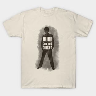 Rude and not ginger T-Shirt